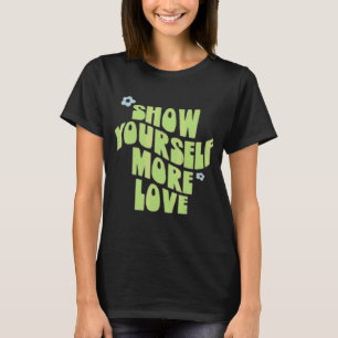 Show Yourself More Love 3 Sticker T-Shirt