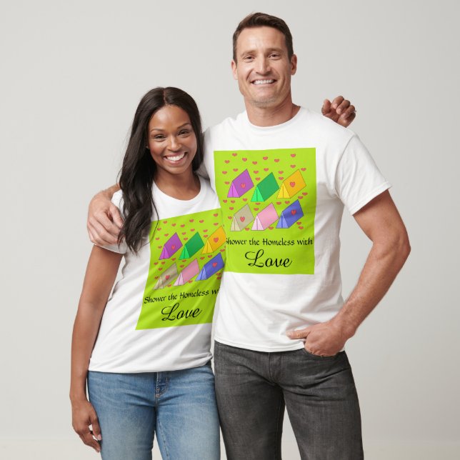 Shower the Homeless with Love T-Shirt (Unisex)