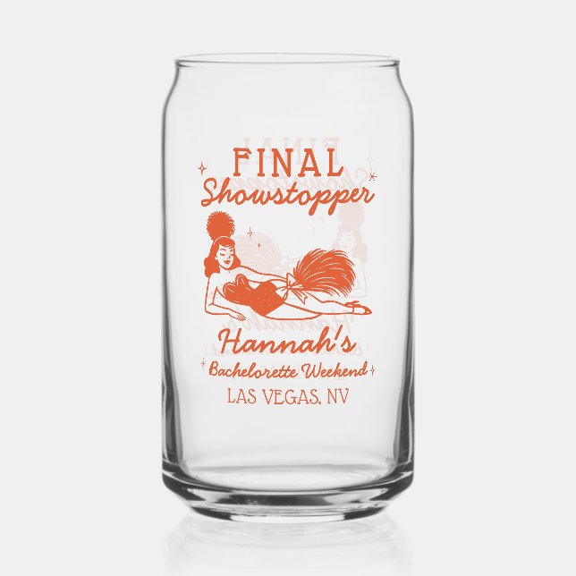 Showgirl Final Showstopper Bachelorette Can Glass (Front)