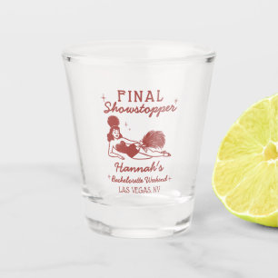 Showgirl Final Showstopper Bachelorette Shot Glass