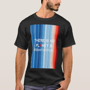 ShowYourStripes THERE IS NO PLANET B Global Warmi T-Shirt
