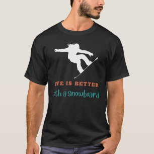Shred & Smile: Lifes Thrills with a Snowboard Tee! T-Shirt