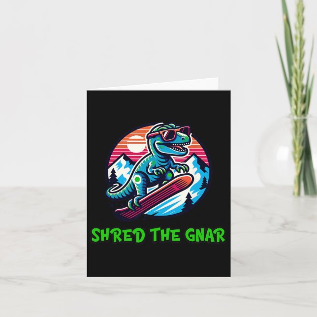 Shred The Gnar Funny Snowboarding Dinosaur T-rex W Card (Front)