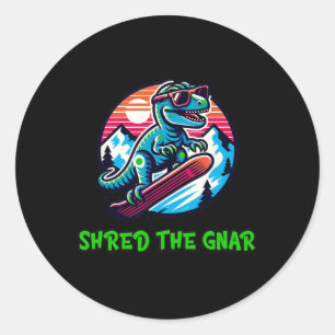 Shred The Gnar Funny Snowboarding Dinosaur T-rex W Classic Round Sticker