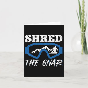 Shred The Gnar Snowboarding Snowboard Snowboarder Card