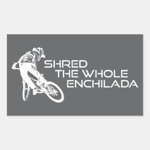 Shred The Whole Enchilada Moab Utah Sticker