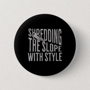 Shredding The Slope Skiing Shirt Funny Winter Spor 2 Inch Round Button