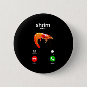 Shrim Is Calling Misspelled Funny Shrimp Calling M 2 Inch Round Button