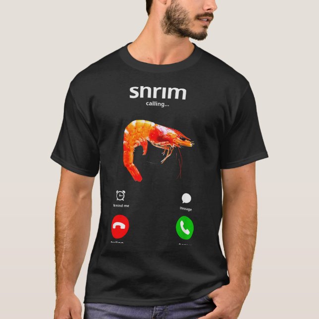 Shrim Is Calling Misspelled Funny Shrimp Calling M T-Shirt (Front)