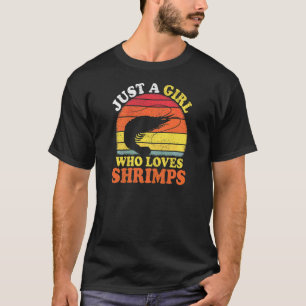 Shrimp Fish Vintage Just A Girl Who Loves Shrimps T-Shirt