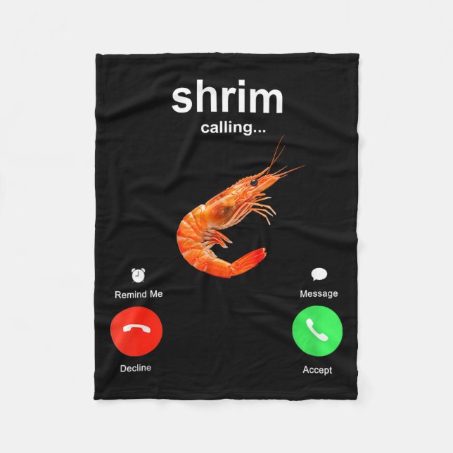 Shrimp Is Calling Funny Meme Mobile Call  Fleece Blanket (Front)