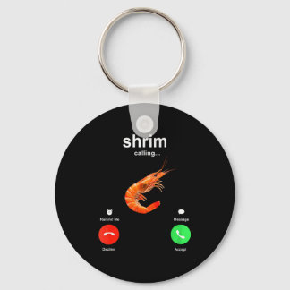 Shrimp Is Calling Funny Meme Mobile Call  Keychain