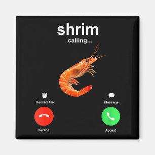 Shrimp Is Calling Funny Meme Mobile Call  Magnet