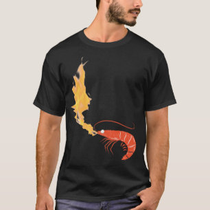 Shrimp on fire T-Shirt