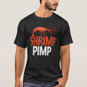 Shrimp Pimp funny Shrimp Lover T-Shirt
