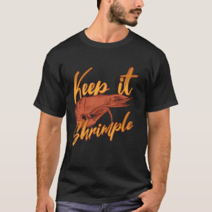 Shrimp Pun Keep It Shrimple Marine Life Prawn Love T-Shirt
