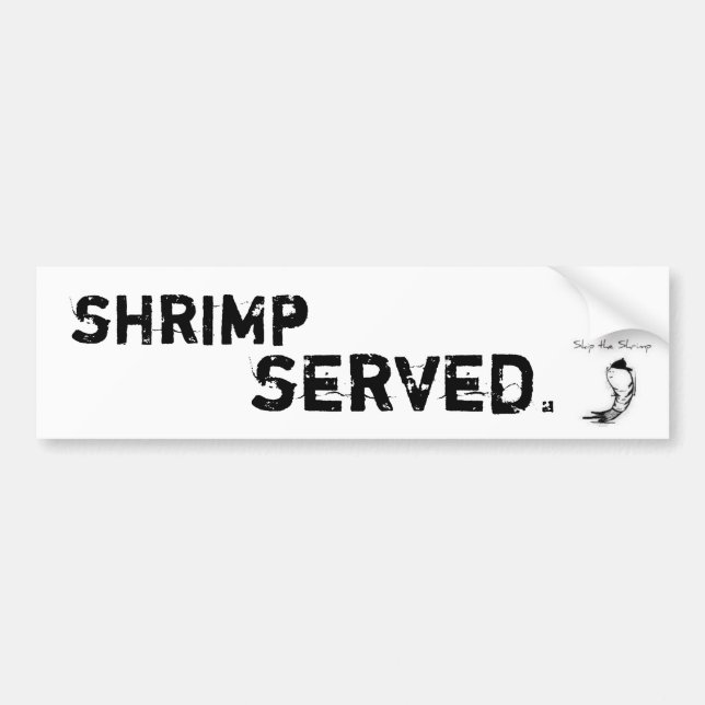 Shrimp Served Bumper Sticker (Front)