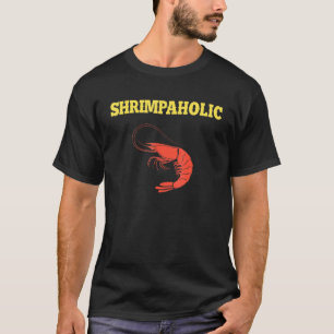 Shrimpaholic Shrimp Fishing Fisherman Shrimping Vi T-Shirt