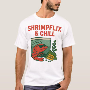 Shrimpflix & Chill   Funny Shrimp Hobbyist  T-Shirt