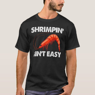 Shrimpin Ain't Easy  Women Prawn Foodie Love T-Shirt