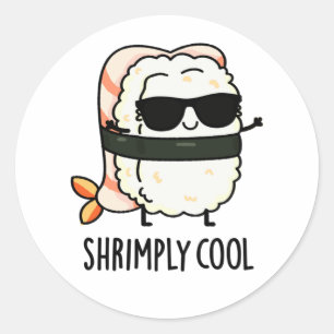 Shrimply Cool Funny Shrimp Sushi Pun  Classic Round Sticker