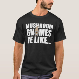 Shrooming Mycology Mushrooming Hunter Mushroom Gn T-Shirt