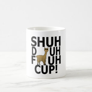 Shuh Duh Fuh Cup alpaca Quote funny shirt '.