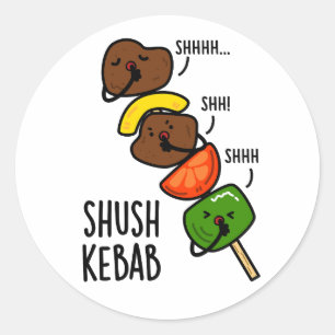 Shush Kebab Funny Food Pun  Classic Round Sticker