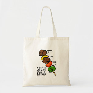 Shush Kebab Funny Food Pun  Tote Bag