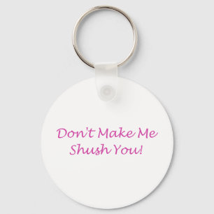 shush keychain