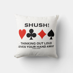 Shush! Thinking Out Loud Gives Your Hand Away Throw Pillow