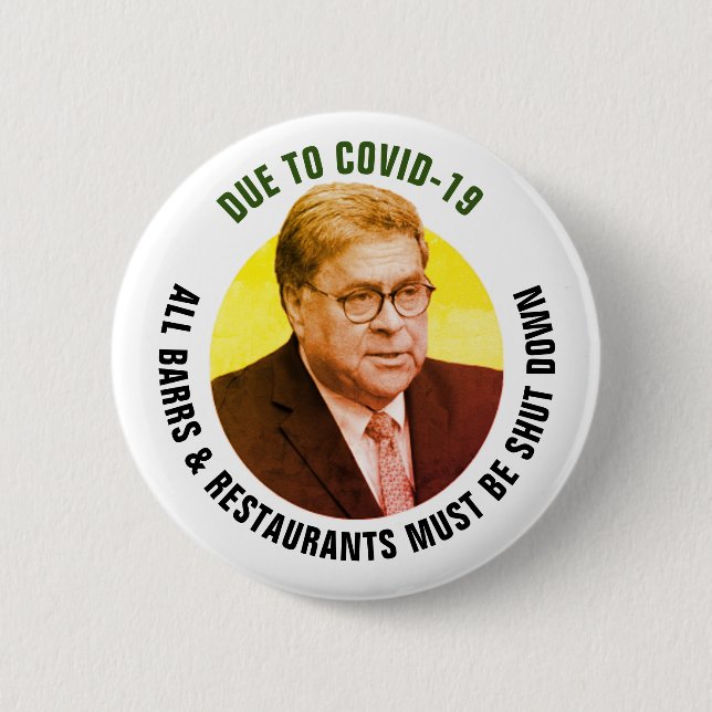 Shut Down Bill Barr 2 Inch Round Button (Front)