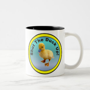 Shut The Duck Up Two-Tone Coffee Mug