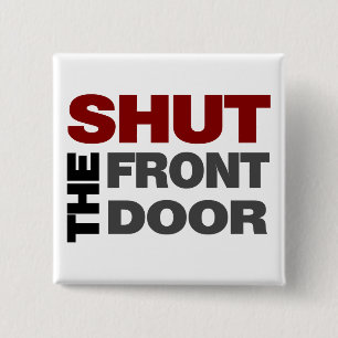 Shut the Front Door 2 Inch Square Button