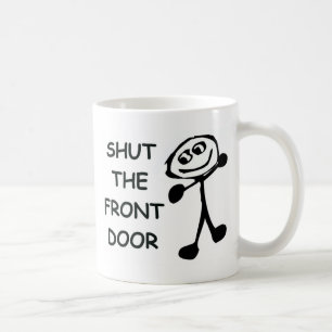 Shut The Front Door Cartoon Coffee Mug