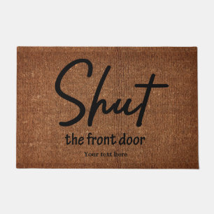 Shut the front door doormat