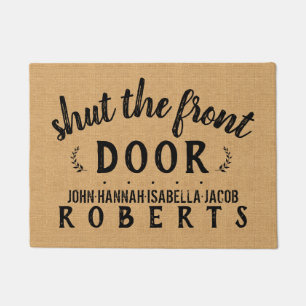 Shut the Front Door Funny Custom Rustic Burlap Doormat