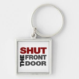 Shut the Front Door Keychain