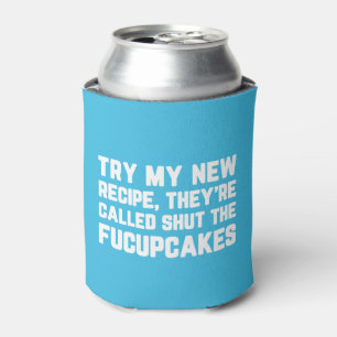 Shut The Fucupcakes Funny Quote Can Cooler