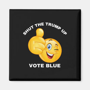Shut The Trump Up Vote Blue Re-elect Biden Preside Magnet