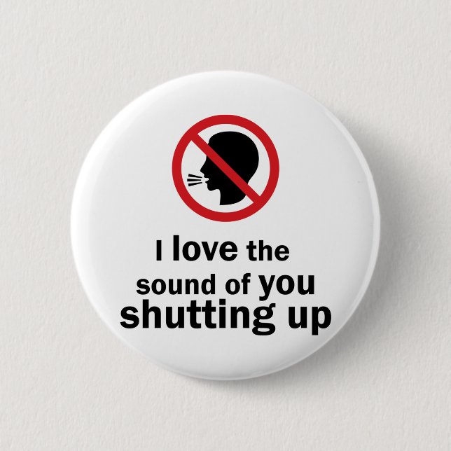 Shut Up 2 Inch Round Button (Front)