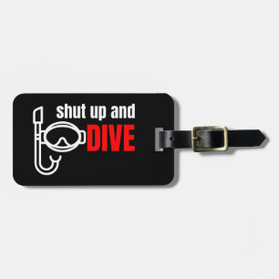 Shut up and dive luggage tag