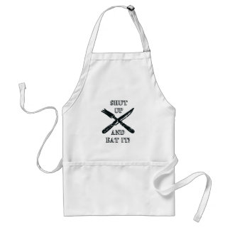 "Shut up and eat it!" Apron