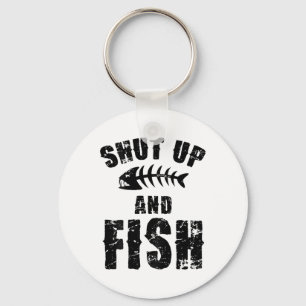 Shut Up And Fish Fishy Fisherman Funny Fishing Lov Keychain
