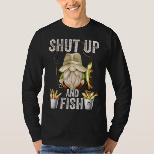 Shut Up And Fish Gnome For Men Grandpa And Fishin T-Shirt