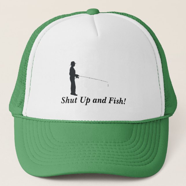 Shut Up and Fish! Trucker Hat (Front)
