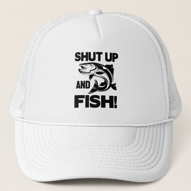 Shut up and Fish! Trucker Hat (Front)