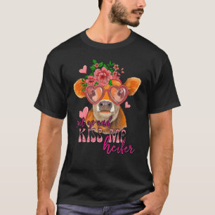 Shut Up And Kiss Me Heifer, Valentine's Day, Lover T-Shirt