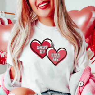 Shut Up and Kiss Me T-Shirt