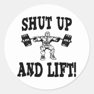 Shut Up And Lift Weightlifting Classic Round Sticker